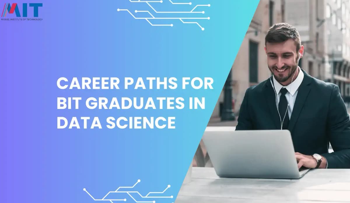 Career Paths in Data Science for BIT Graduates: What You Need to Know