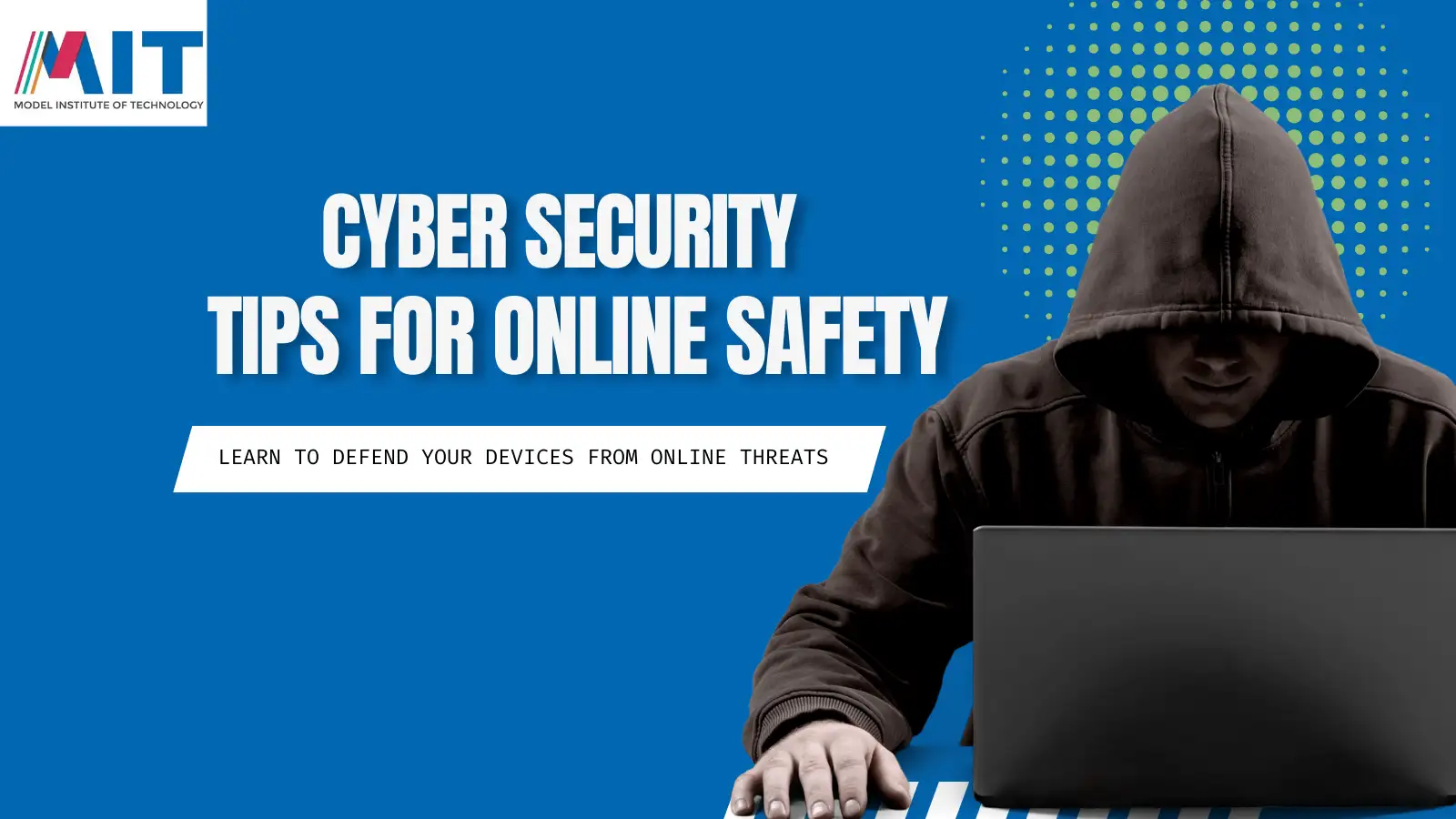 Cybersecurity Awareness for BIT Students: Tips to Stay Safe Online